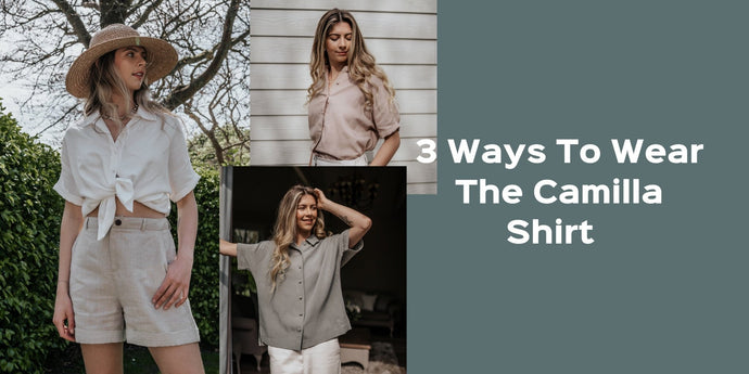 3 Ways To Wear The Camilla Shirt!